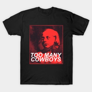 Too Many Cowboys T-Shirt